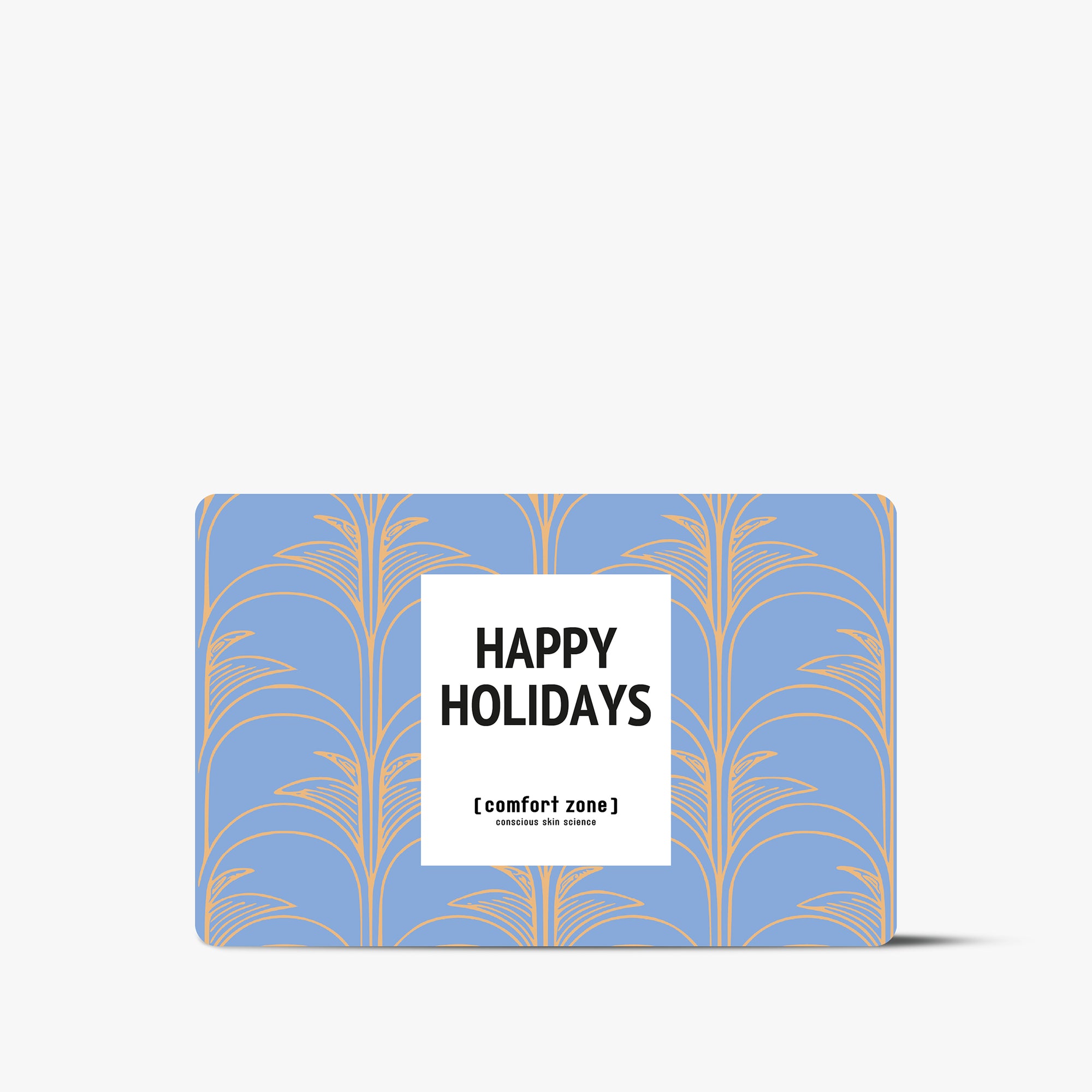 Comfort Zone: gift_card HOLIDAY E-GIFT CARD <span data-mce-fragment="1">Holiday Digital Gift Card. Du möchtest eine strahlende Haut verschenken, weißt aber nicht, welches Produkt du wählen sollst? Mit einem Geschenkgutschein für Hautpflege kannst du sicher sein, dass du ein Geschenk gibst, das dich nie enttäuschen wird! Unsere E-Gift Card ist die perfekte Geschenkidee selbst für die schwierigste Person, für die man einkaufen muss! Gib einfach den Wert ein und lass einen Freund oder ein Familienmitglied in den Genuss kommen, das richtige Produkt auszuwählen und sich um seinen Hauttyp zu kümmern.</span>-CARD